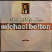 Виниловая пластинка Michael Bolton, Майкл Болтон; How can we be lovers, бу Виниловая пластинка Michael Bolton, Майкл Болтон; How can we be lovers, бу